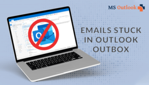 What to Do If Emails Stuck in Outlook Outbox﻿