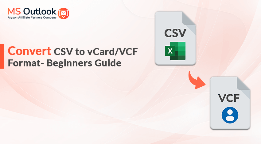 Convert CSV to vCard/VCF Format- Beginners Guide