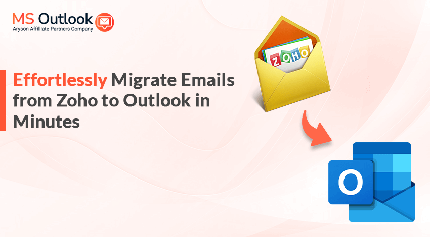 migrate emails from Zoho to Outlook